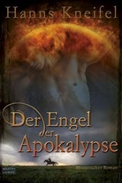 Hanns Kneifel, Hans Kneifel - Der Engel der Apokalypse