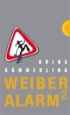 Thomas Brinx, Anja Kömmerling, Alexander Weiler - Weiberalarm²
