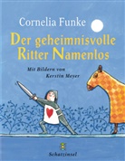 Funk, Cornelia Funke, Meyer, Kerstin Meyer, Kerstin Meyer - Der geheimnisvolle Ritter Namenlos