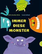 Holland, Carola Holland, Schreiber-Wick, Edith Schreiber-Wicke, Carola Holland - Immer diese Monster
