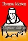 Thomas Merton - Diálogos con el silencio
