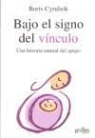 Boris Cyrulnik - Bajo el signo del vínculo