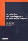Antoni Badia Garganté, Teresa Mauri Majós, Carles Monereo i Font, Carles . . . [et al. ] Monereo i Font - La práctica psicopedagógica en la educación formal