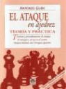 Antonio Gude Fernández - El ataque en ajedrez : teoría y práctica
