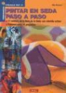 Silke Bosbach - Pintar en seda paso a paso : 17 motivos de la ruta de la seda con colorido actual : patrones para 14 proyectos