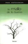 Paul Watzlawick - Lo malo de lo bueno : las soluciones de Hécate