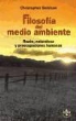 Christopher Belshaw - Filosof&iacute;a del medio ambiente : raz&oacute;n, naturaleza y preocupaciones humanas
