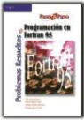 Santiago Boceta Martínez, Félix García Merayo, Vicente Martín Ayuso - Problemas resueltos de programación en Fortran 95