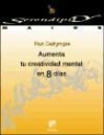 Ron Dalrymple - Aumenta tu creatividad mental en 8 días