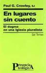 Paul G. Crowley - En lugares sin cuento : el dogma en una iglesia pluralista