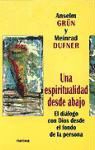 Grün Anselm, Meinrad Dufner - Una espiritualidad desde abajo : el diálogo con Dios desde el fondo de la persona