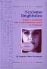 María de los Ángeles Calero Fernández - Sexismo lingüístico : análisis y propuestas ante la discriminación sexual en el lenguaje