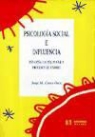 Jesús María Canto Ortiz - Psicología social e influencia : estrategias del poder y procesos cambio