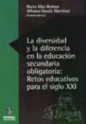 Alfonso García Martínez, Nuria Illán Romeu - La diversidad y la diferencia en la Educación Secundaria Obligatoria : retos educativos para el siglo XXI