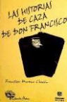Francisco Moreno Chacón - Las historias de caza de don Francisco