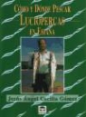Jesús Ángel Cecilia Gómez - Cómo y dónde pescar lucio-percas en España