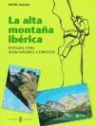 Rafael Solana - La alta montaña ibérica : manual para montañeros curiosos