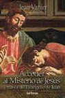 Jean Vanier - Acceder al Misterio de Jesús a través del Evangelio de Juan