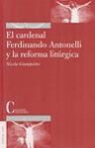 Nicola Giampietro - El cardenal Ferdinando Antonelli y la reforma litúrgica