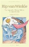 Washington Irving - Rip Van Winkle, the Legend of Sleepy Hollow & Other Stories