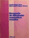 María Luisa Rodríguez Moreno, Luis Rodríguez Pérez - Diccionario de dificultades matemáticas resueltas