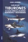 Juan A. Moreno García - Guía de los tiburones de aguas ibéricas, atlántico nororiental y mediterráneo
