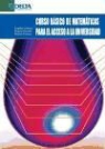 Ángeles . . . [et al. ] Cámara Sánchez, Raquel Garrido Abia, Piedad Tolmos Rodríguez-Piñero - Curso báscio de matemáticas para el acceso a la universidad