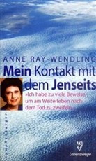 Anne Ray-Wendling - Mein Kontakt mit dem Jenseits