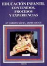 Javier Argos González, María del Carmen Sáinz Hernández - Educación Infantil : contenidos, procesos y experiencias