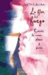 Sigrid Früh, Roland Kübler - La flor del fuego : cuentos de amor, placer y pasión