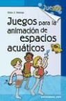 Víctor Juan Ventosa Pérez - Juegos para la animación de espacios acuáticos