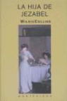 Wilkie Collins, Wilkie . . . [et al. Collins - La hija de Jezabel