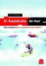 David Seidman - El kayakista de mar : guía completa para el paletista en mar abierto