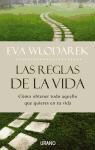 Eva Wlodarek - Las reglas de la vida : cómo obtener todo aquello que quieres en tu vida