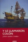 Jordi Sierra I Fabra - Y le llamaron Colón