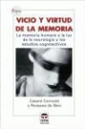 Rossana de Beni, Cesare Cornoldi - Vicio y virtud de la memoria : la memoria humana a la luz de la neurología y los estudios cognoscitivos