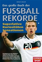 Omar Gisler - Das große Buch der Fußball-Rekorde
