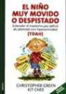 Kit Chee, Christopher Green - El niño muy movido o despistado : (TDAH), entender el trastorno por déficit de atención con hiperactividad