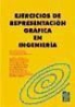 C. Cobos Gutiérrez, Antonio Rodríguez Domínguez - Ejercicios de representación gráfica en ingeniería
