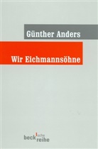 Günther Anders - Wir Eichmannsöhne