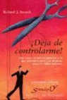 Richard J. Stenack - ¡Deja de controlarme! : qué hacer cuando la persona a la que queremos ejerce un dominio excesivo sobre nosotros