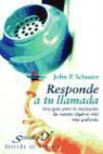 John P. Schuster - Responde a tu llamada : una guía para la realización de nuestro objetivo vital más profundo