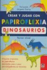 Fernando Gilgado GÃ³mez, Fernando Gilgado Gómez - Crear y jugar con papiroflexia. Dinosaurios, tercer nivel