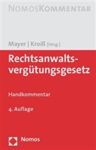 Ludwig Kroiss, Hans J. Mayer, Hans-Jochem Mayer - Rechtsanwaltsvergütungsgesetz (RVG), Handkommentar