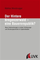 Mathias Moosbrugger, Aloi Niederstätter, Alois Niederstätter - Der Hintere Bregenzerwald - eine Bauernrepublik?