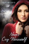 Heather Davis, Heather/ Koenig Davis - Never Cry Werewolf