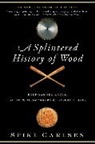 Spike Carlsen - A Splintered History of Wood