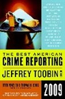 Thomas H. Cook, Otto Penzler, Jeffrey Toobin, Thomas H. Cook, Otto Penzler, Jeffrey Toobin - The Best American Crime Reporting 2009