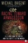 Michael Baigent - Racing Toward Armageddon