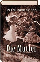 Petra Hammesfahr - Die Mutter